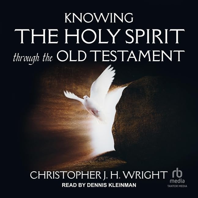 Knowing the Holy Spirit Through the Old Testament by Christopher