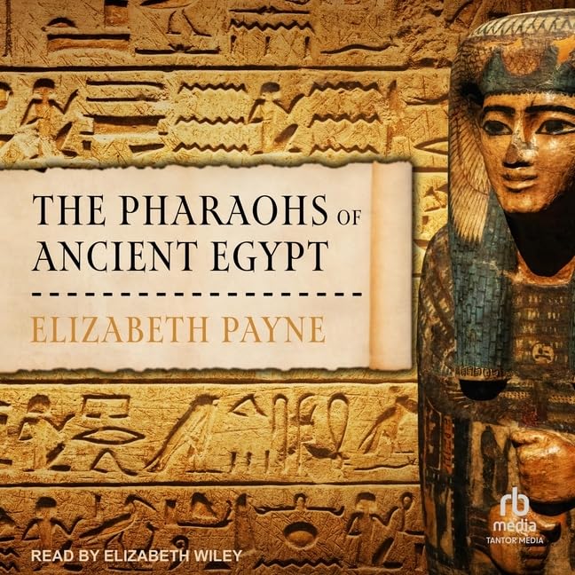 The Pharaohs of Ancient Egypt by Elizabeth Payne | Goodreads