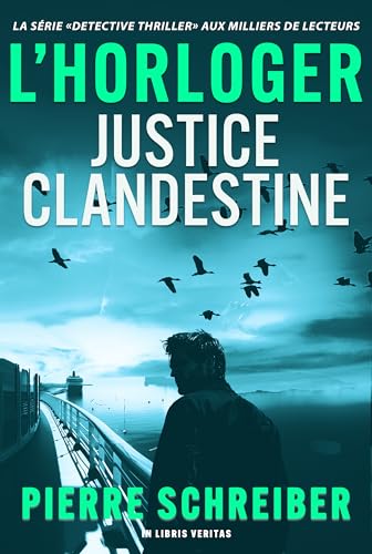 Justice Clandestine: une enquête de l'horloger (thriller policier)
