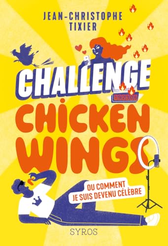 Challenge Chicken Wings - Ou comment je suis devenu célèbre