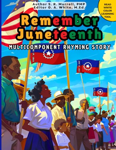Remember Juneteenth: Multicomponent Educational Rhyming Story