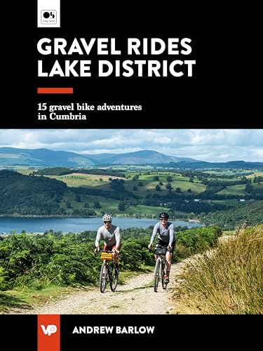 Gravel Rides Lake District: 15 gravel bike adventures in Cumbria