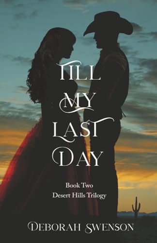Till My Last Day: Book Two in the Desert Hills Trilogy