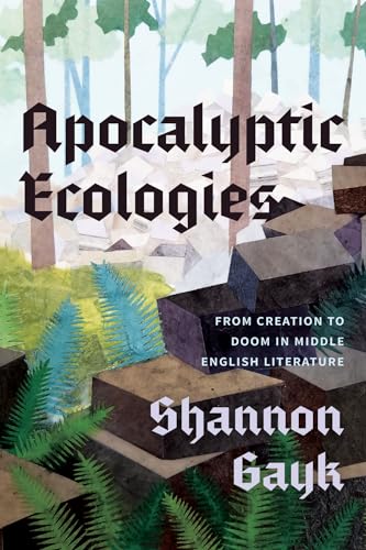 Apocalyptic Ecologies: From Creation to Doom in Middle English Literature