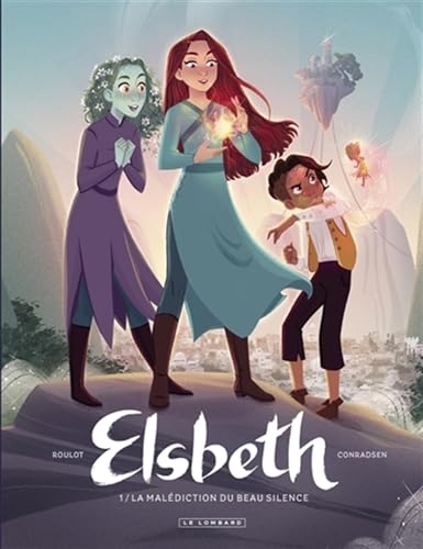 Elsbeth et la malédiction du Beau Silence - Tome 1