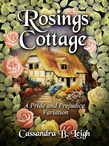 Rosings Cottage: A Pride and Prejudice Variation