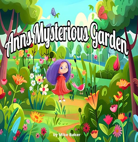 Ann's Mysterious Garden: Unlock the secrets of nature in a garden where mystery and wonder grow together!
