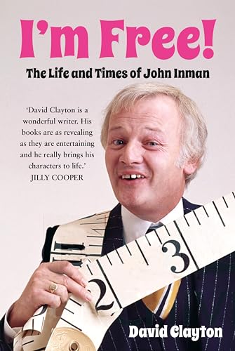 I'm Free!: The Life and Times of John Inman