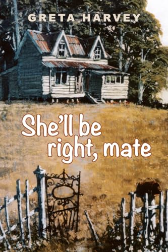 She'll Be Right, Mate by Greta Harvey | Goodreads