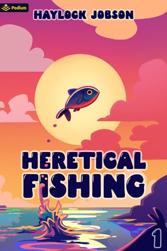 Heretical Fishing (Heretical Fishing #1)