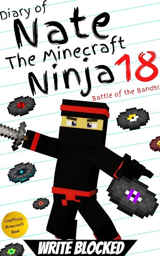 Diary of Nate The Minecraft Ninja 18: Battle of the Bands! (An Unofficial Minecraft Book) (Diary of Nate The Minecraft Ninja