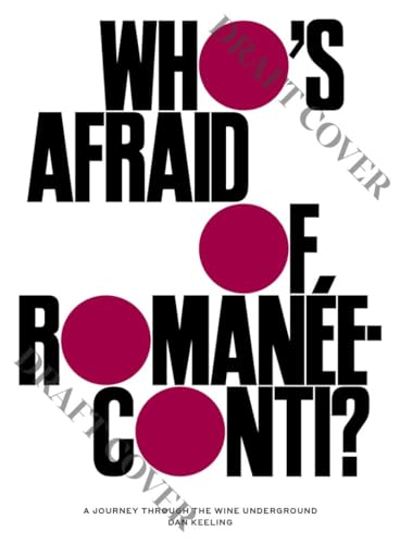 Who's Afraid of Romanée-Conti?: A Shortcut to Drinking Great Wines