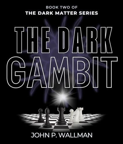 The Dark Gambit: Book Two of The Dark Matter Series