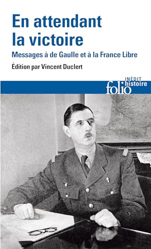 En attendant la victoire. Messages à de Gaulle et à la France Libre book cover