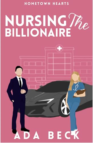 Nursing The Billionaire: A Clean Short Romance