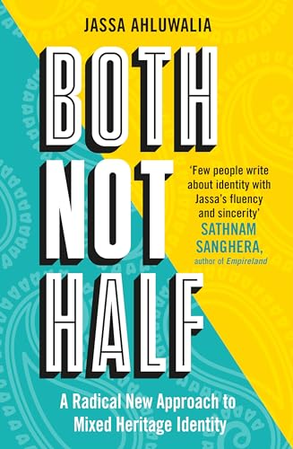 Both Not Half: A Radical New Approach to Mixed Heritage Identity