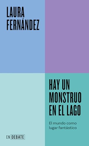 Hay un monstruo en el lago (Serie ENDEBATE): El mundo como lugar fantástico