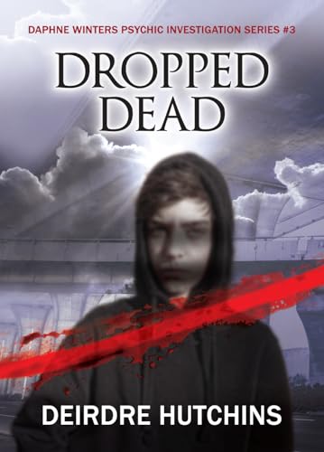 Dropped Dead: Daphne Winters Psychic Investigation Series Book 3
