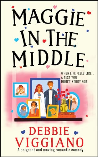 Maggie in the Middle: A poignant and moving romantic comedy