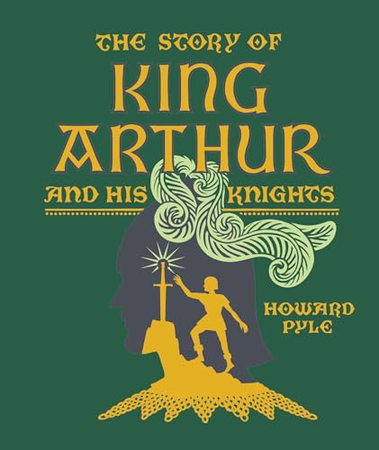 The Story of King Arthur and His Knights (Children's Signature Clothbound Editions)