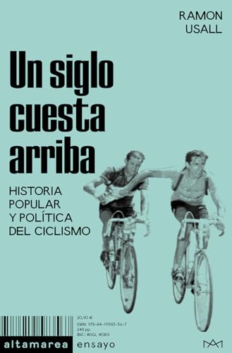 Un siglo cuesta arriba: Historia popular y política del ciclismo