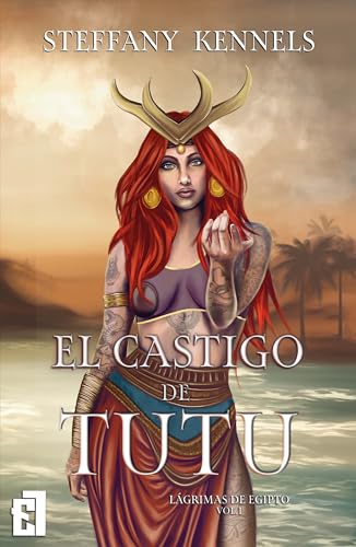 El castigo de Tutu (Bilogía Lágrimas de Egipto nº 1)