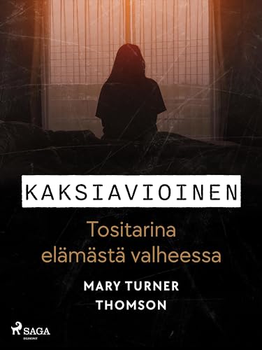 Kaksiavioinen – Tositarina elämästä valheessa