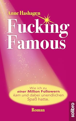 Fucking Famous: Wie ich zu einer Million Followern kam und dabei unendlichen Spaß hatte (cabrio 8)