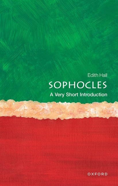 Sophocles: A Very Short Introduction by Edith Hall | Goodreads