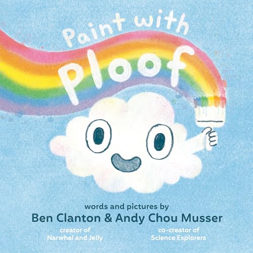 Paint with Ploof by Ben Clanton Goodreads
