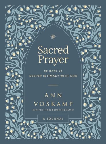 Sacred Prayer: 90 Days of Deeper Intimacy with God