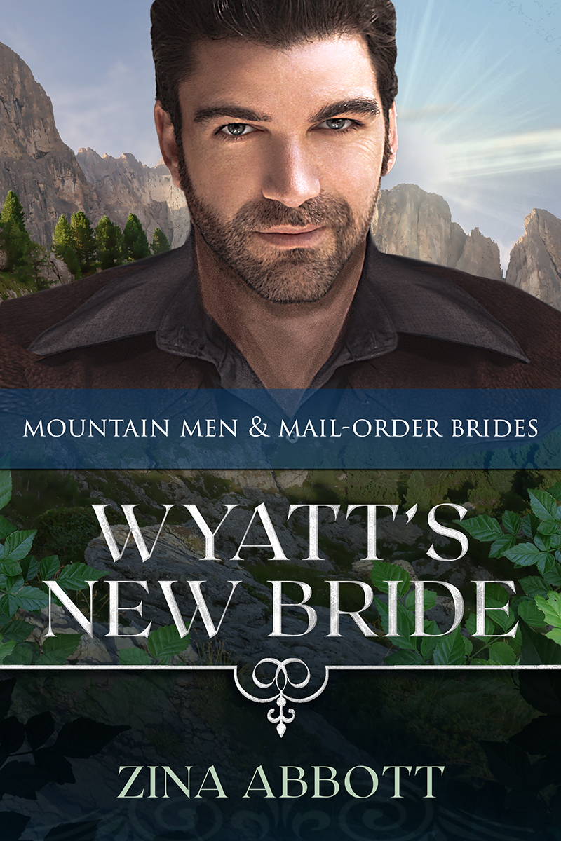 Wyatt's New Bride: The Mountain Man & the Mail Order Brides