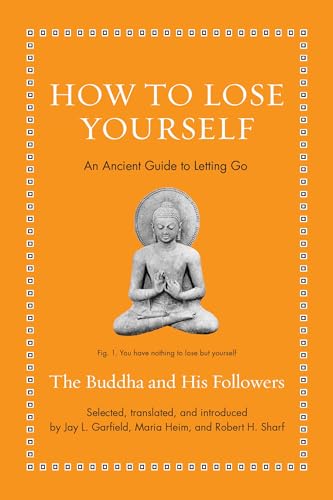 How to Lose Yourself: An Ancient Guide to Letting Go