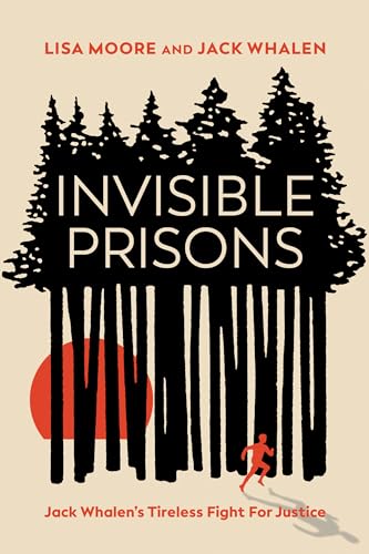 Invisible Prisons: Jack Whalen's Tireless Fight for Justice