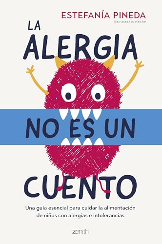 La alergia no es un cuento: Una guía esencial para cuidar la alimentación de niños con alergias e intolerancias