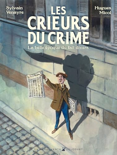 Crieurs du crime: Aux origines du sentiment d'insécurité
