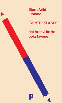 Første klasse: Det året vi lærte bokstavene