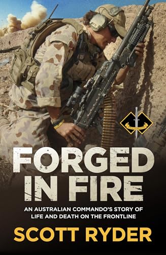 Forged in Fire: An Australian commando's story of life and death on the frontline