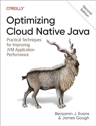 Optimizing Cloud Native Java: Practical Techniques for Improving JVM ...