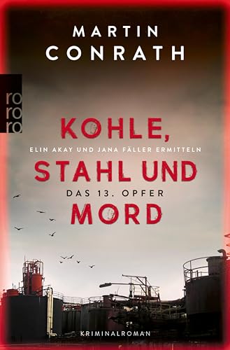 Kohle, Stahl und Mord: Das 13. Opfer: Elin Akay und Jana Fäller ermitteln | Kriminalroman (Die Ruhrpott-Krimis 1)