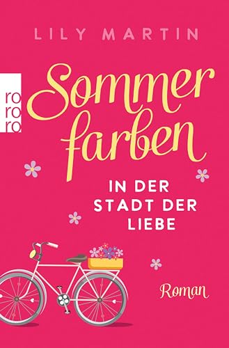Sommerfarben in der Stadt der Liebe (Paris und die Liebe 2)