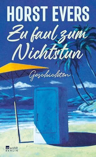 Zu faul zum Nichtstun: Geschichten