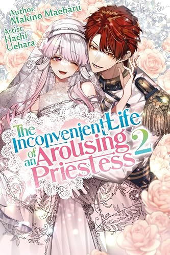 The Inconvenient Life of an Arousing Priestess (Light Novel) Volume 2