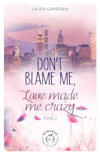 Don't Blame me, Love made me Crazy - Tome 2: Don't Blame me, Love made me Crazy - 2