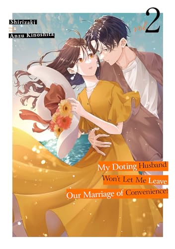 My Doting Husband Won’t Let Me Leave Our Marriage of Convenience! Vol.2