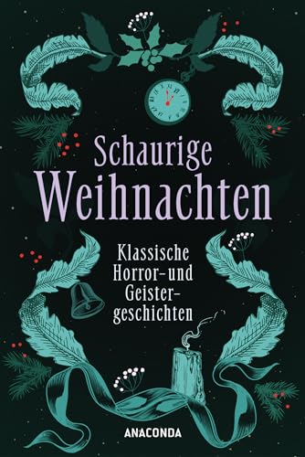 Schaurige Weihnachten: Klassische Horror- und Geistergeschichten: Weihnachts-Gruselgeschichten aus England