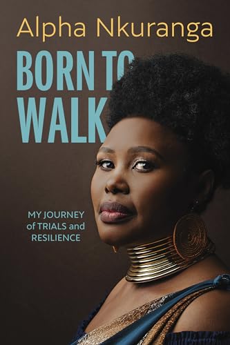 Born to Walk: My Journey of Trials and Resilience