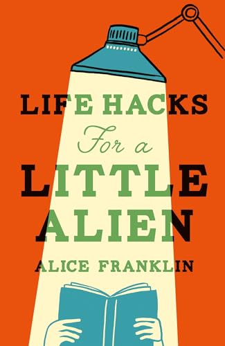 Life Hacks For a Little Alien