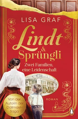 Lindt & Sprüngli (Lindt & Sprüngli Saga 1): Zwei Familien, eine Leidenschaft