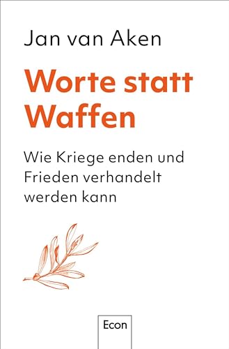 Worte statt Waffen. Wie Kriege enden und Frieden verhandelt werden kann